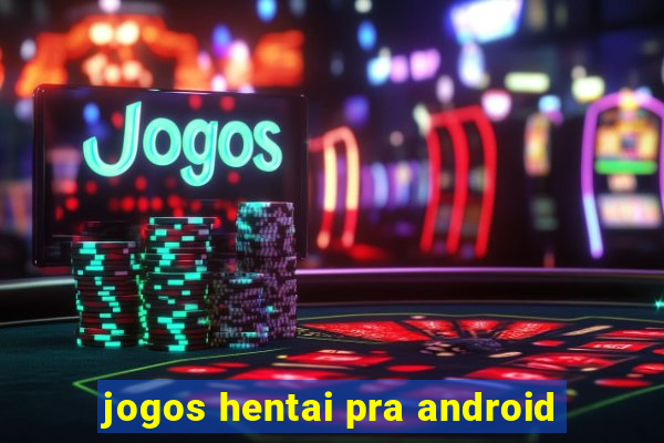 jogos hentai pra android